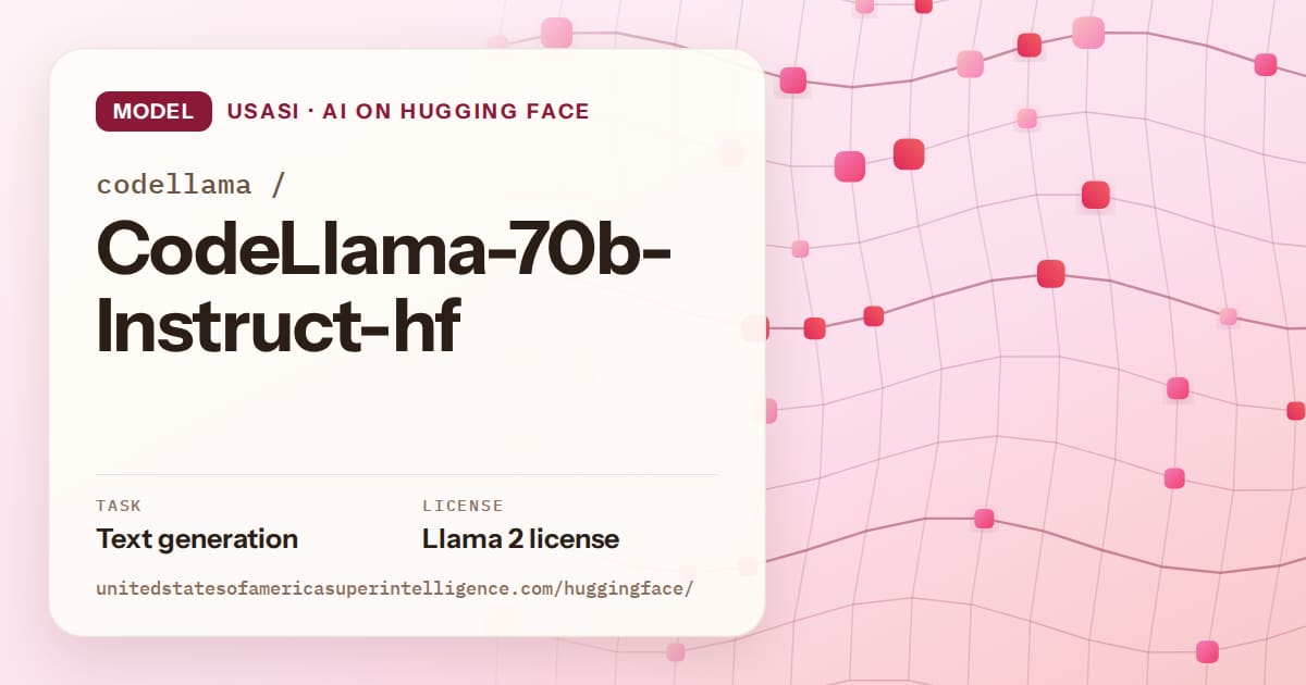 Generated rose wave-lattice artwork for the model codellama/CodeLlama-70b-Instruct-hf, labeled USASI · AI on Hugging Face, with Task: Text generation · License: Llama 2 license.