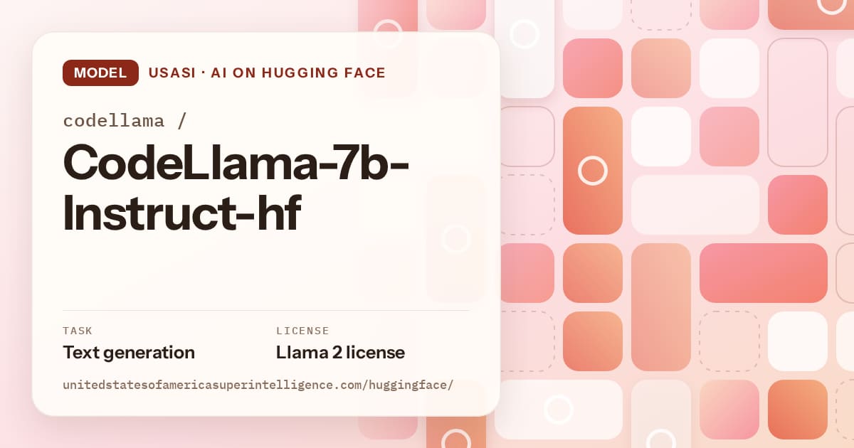 Generated coral tile-mosaic artwork for the model codellama/CodeLlama-7b-Instruct-hf, labeled USASI · AI on Hugging Face, with Task: Text generation · License: Llama 2 license.