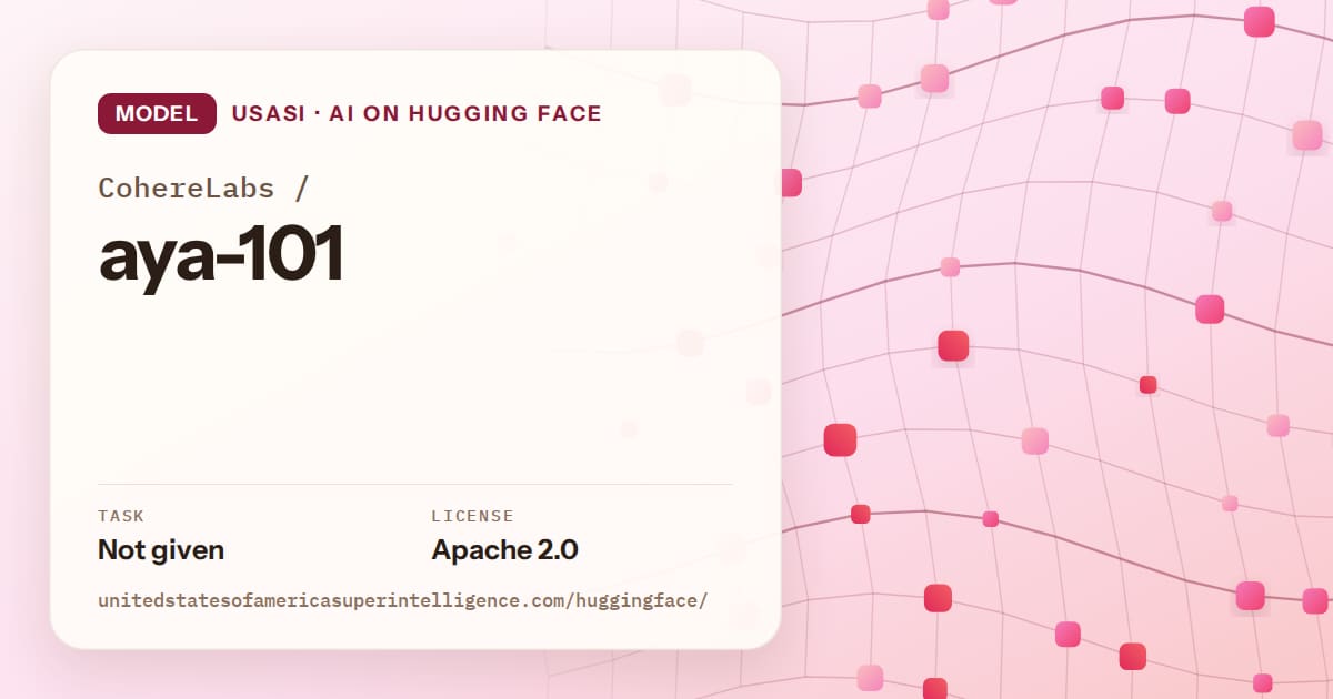 Generated rose wave-lattice artwork for the model CohereLabs/aya-101, labeled USASI · AI on Hugging Face, with Task: Not given · License: Apache 2.0.