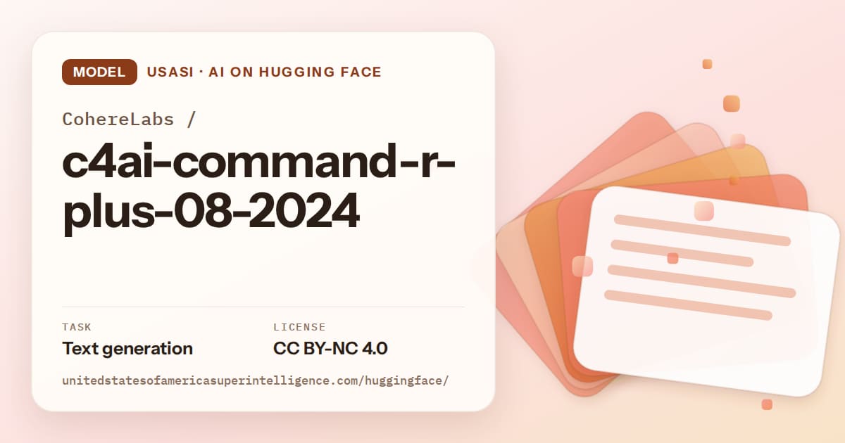 Generated tangerine layered-card artwork for the model CohereLabs/c4ai-command-r-plus-08-2024, labeled USASI · AI on Hugging Face, with Task: Text generation · License: CC BY-NC 4.0.