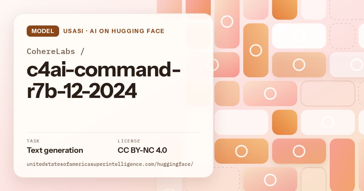Generated orange tile-mosaic artwork for the model CohereLabs/c4ai-command-r7b-12-2024, labeled USASI · AI on Hugging Face, with Task: Text generation · License: CC BY-NC 4.0.