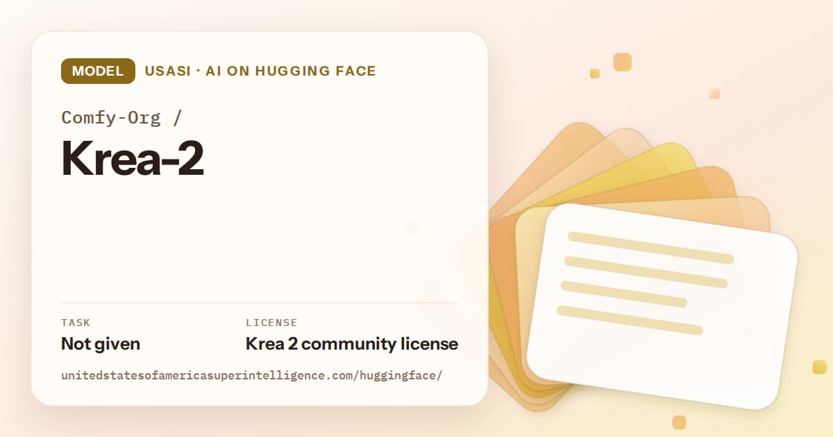 Generated amber layered-card artwork for the model Comfy-Org/Krea-2, labeled USASI · AI on Hugging Face, with Task: Not given · License: Krea 2 community license.