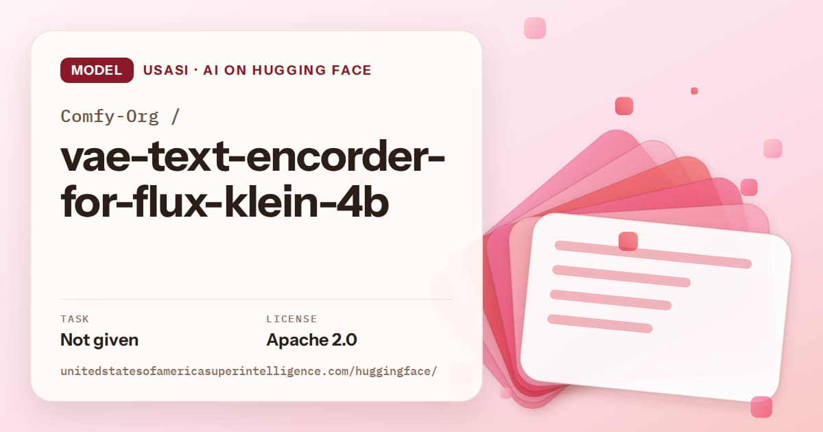 Generated coral layered-card artwork for the model Comfy-Org/vae-text-encorder-for-flux-klein-4b, labeled USASI · AI on Hugging Face, with Task: Not given · License: Apache 2.0.