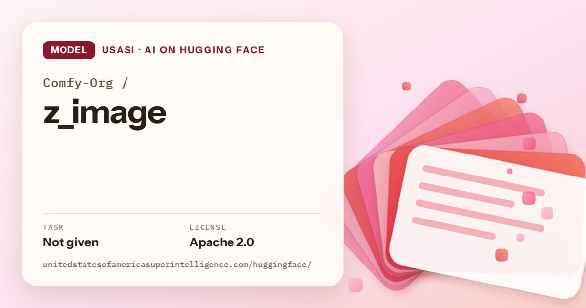 Generated coral layered-card artwork for the model Comfy-Org/z_image, labeled USASI · AI on Hugging Face, with Task: Not given · License: Apache 2.0.