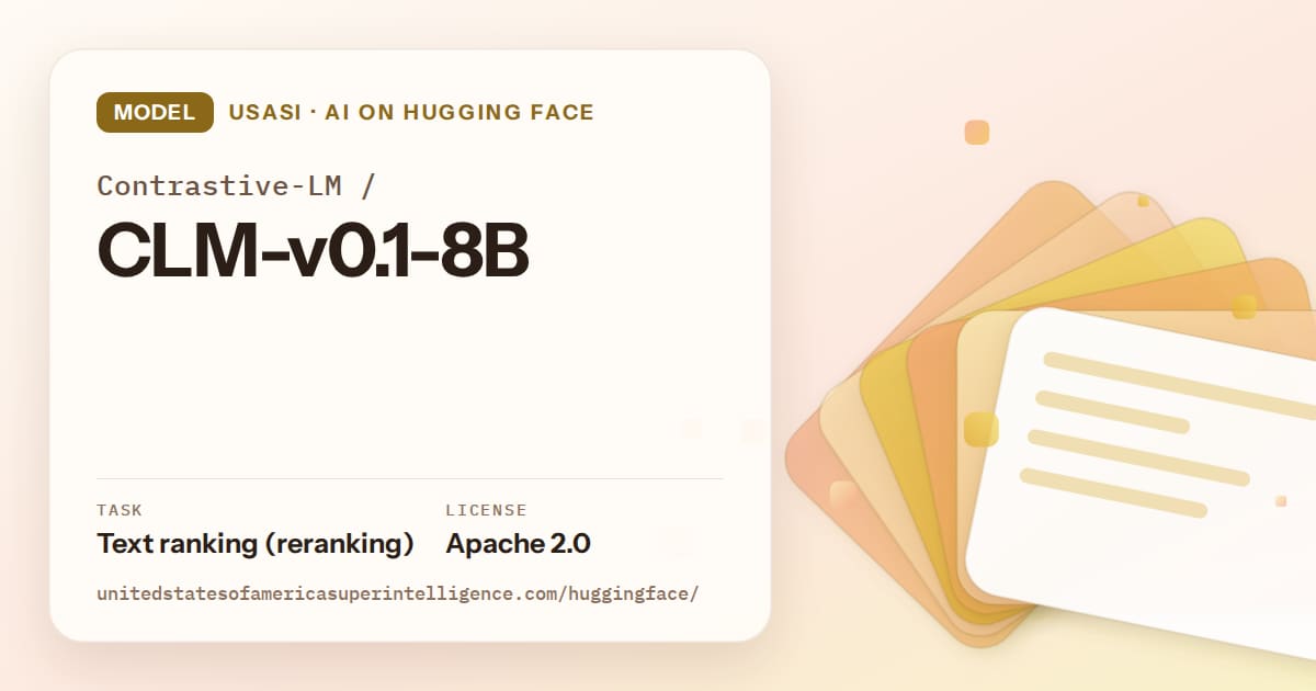 Generated amber layered-card artwork for the model Contrastive-LM/CLM-v0.1-8B, labeled USASI · AI on Hugging Face, with Task: Text ranking (reranking) · License: Apache 2.0.