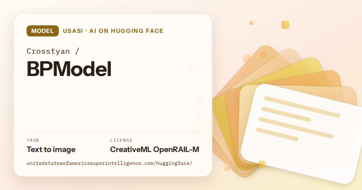 Generated amber layered-card artwork for the model Crosstyan/BPModel, labeled USASI · AI on Hugging Face, with Task: Text to image · License: CreativeML OpenRAIL-M.