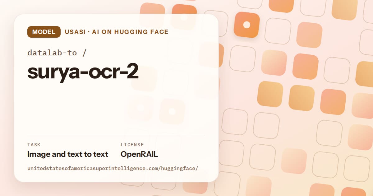 Generated orange rounded-tile grid artwork for the model datalab-to/surya-ocr-2, labeled USASI · AI on Hugging Face, with Task: Image and text to text · License: OpenRAIL.