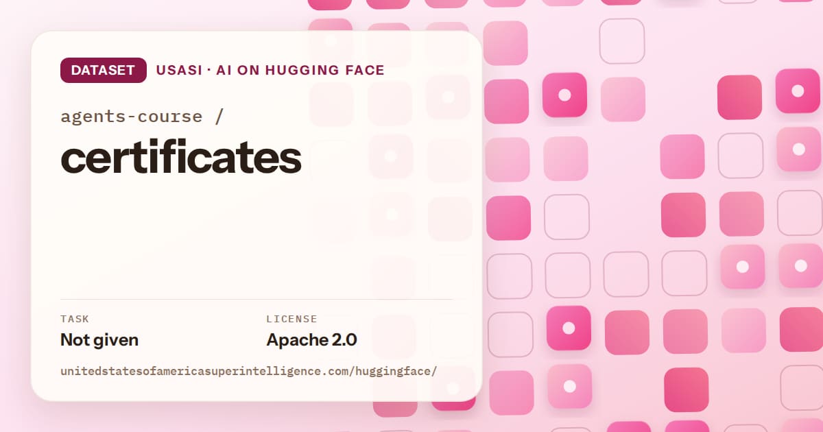 Generated rose rounded-tile grid artwork for the dataset agents-course/certificates, labeled USASI · AI on Hugging Face, with Task: Not given · License: Apache 2.0.