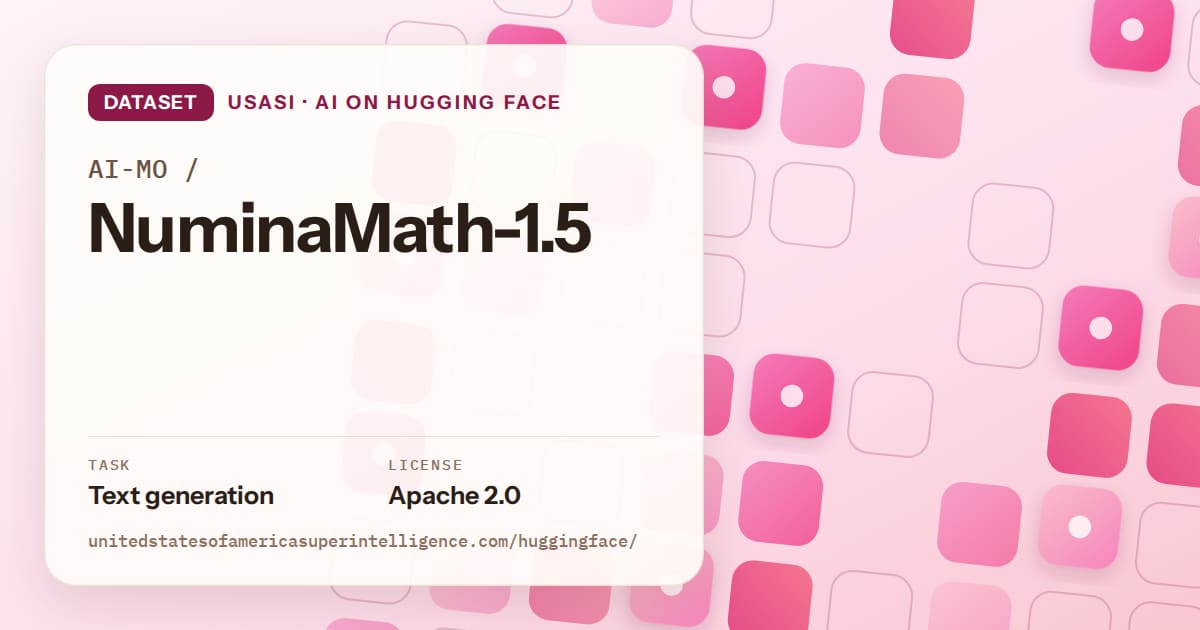 Generated rose rounded-tile grid artwork for the dataset AI-MO/NuminaMath-1.5, labeled USASI · AI on Hugging Face, with Task: Text generation · License: Apache 2.0.