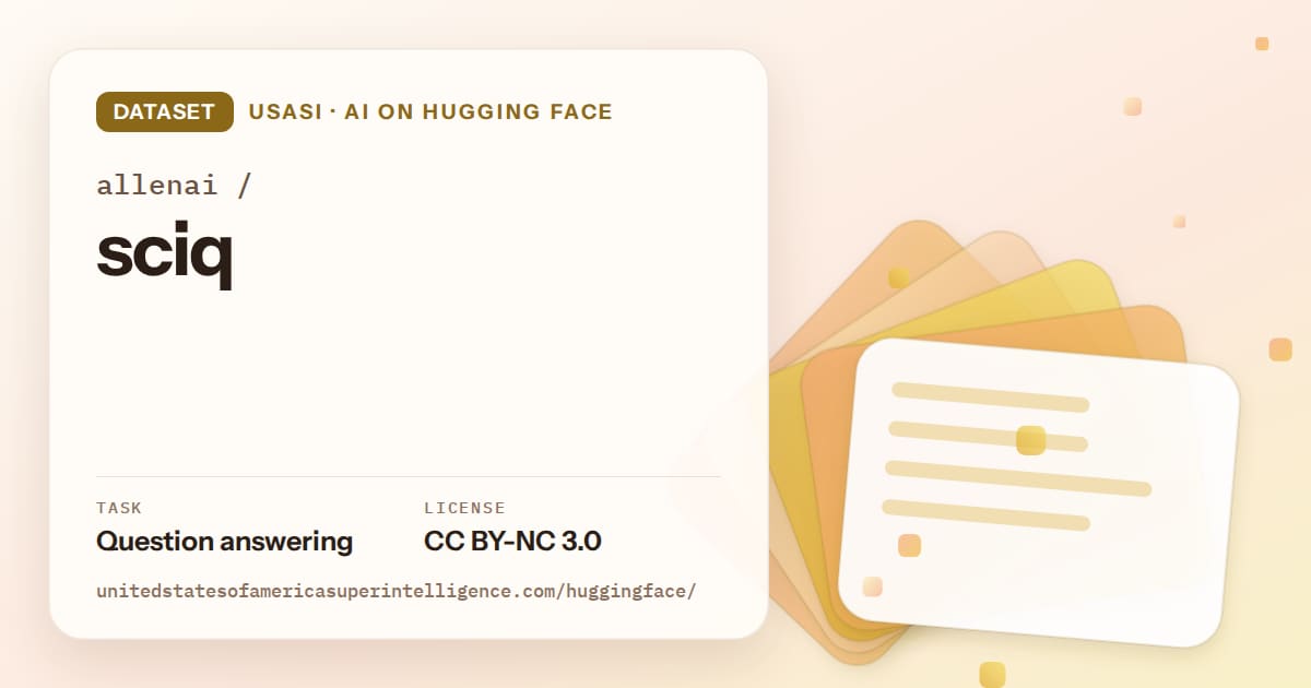 Generated amber layered-card artwork for the dataset allenai/sciq, labeled USASI · AI on Hugging Face, with Task: Question answering · License: CC BY-NC 3.0.