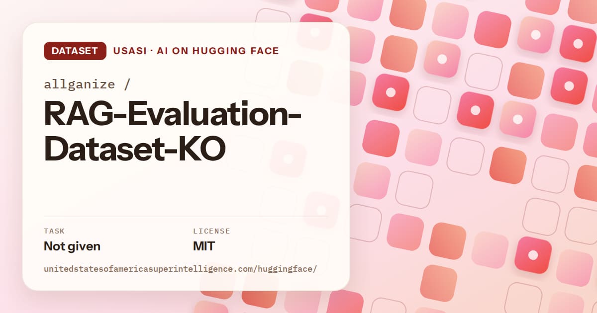 Generated coral rounded-tile grid artwork for the dataset allganize/RAG-Evaluation-Dataset-KO, labeled USASI · AI on Hugging Face, with Task: Not given · License: MIT.