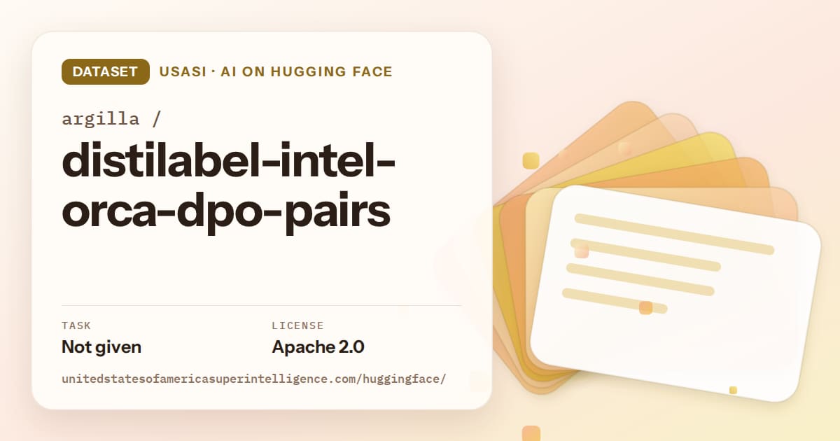 Generated amber layered-card artwork for the dataset argilla/distilabel-intel-orca-dpo-pairs, labeled USASI · AI on Hugging Face, with Task: Not given · License: Apache 2.0.