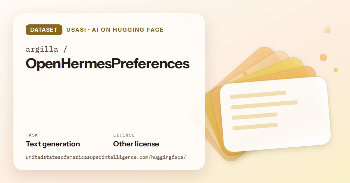 Generated amber layered-card artwork for the dataset argilla/OpenHermesPreferences, labeled USASI · AI on Hugging Face, with Task: Text generation · License: Other license.