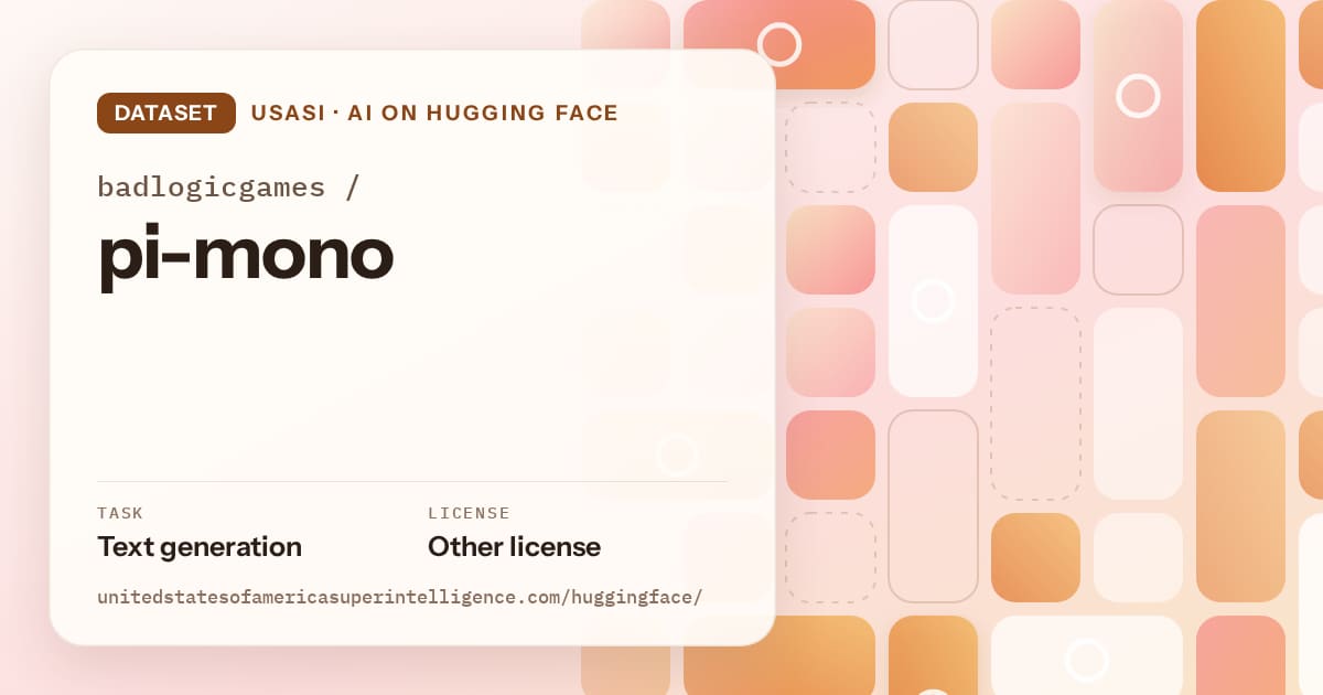 Generated orange tile-mosaic artwork for the dataset badlogicgames/pi-mono, labeled USASI · AI on Hugging Face, with Task: Text generation · License: Other license.