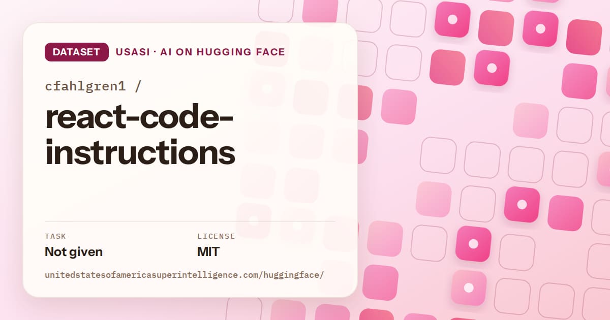 Generated rose rounded-tile grid artwork for the dataset cfahlgren1/react-code-instructions, labeled USASI · AI on Hugging Face, with Task: Not given · License: MIT.