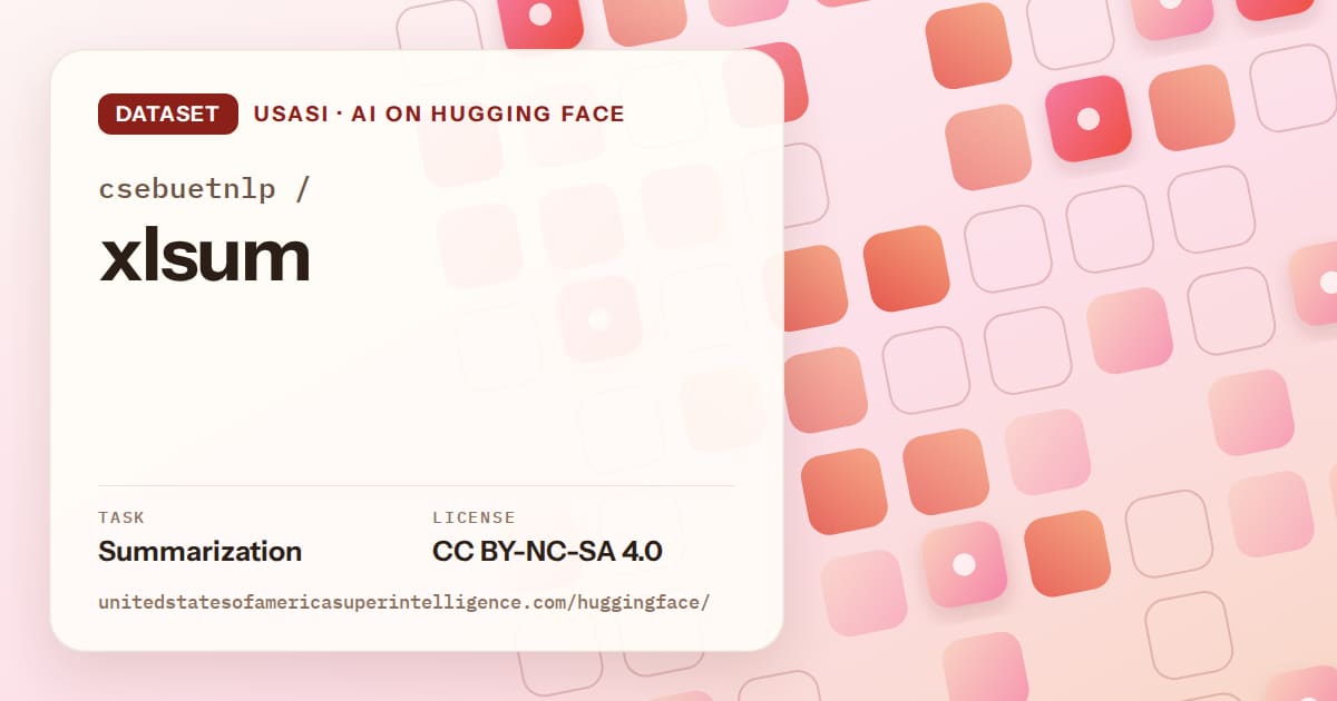 Generated coral rounded-tile grid artwork for the dataset csebuetnlp/xlsum, labeled USASI · AI on Hugging Face, with Task: Summarization · License: CC BY-NC-SA 4.0.