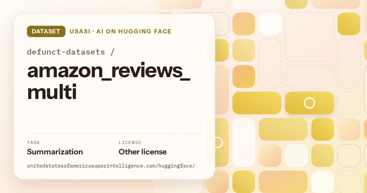 Generated gold tile-mosaic artwork for the dataset defunct-datasets/amazon_reviews_multi, labeled USASI · AI on Hugging Face, with Task: Summarization · License: Other license.