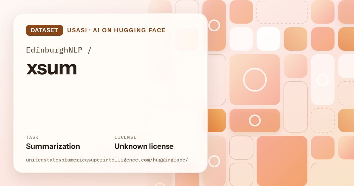Generated orange tile-mosaic artwork for the dataset EdinburghNLP/xsum, labeled USASI · AI on Hugging Face, with Task: Summarization · License: Unknown license.