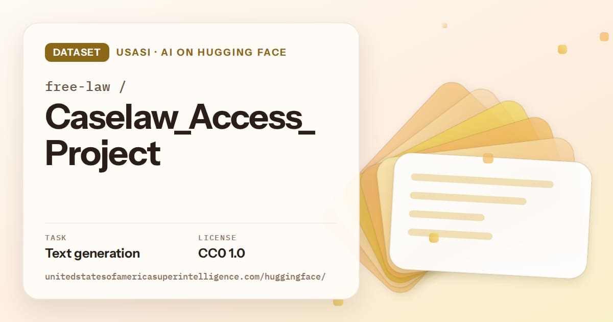 Generated amber layered-card artwork for the dataset free-law/Caselaw_Access_Project, labeled USASI · AI on Hugging Face, with Task: Text generation · License: CC0 1.0.