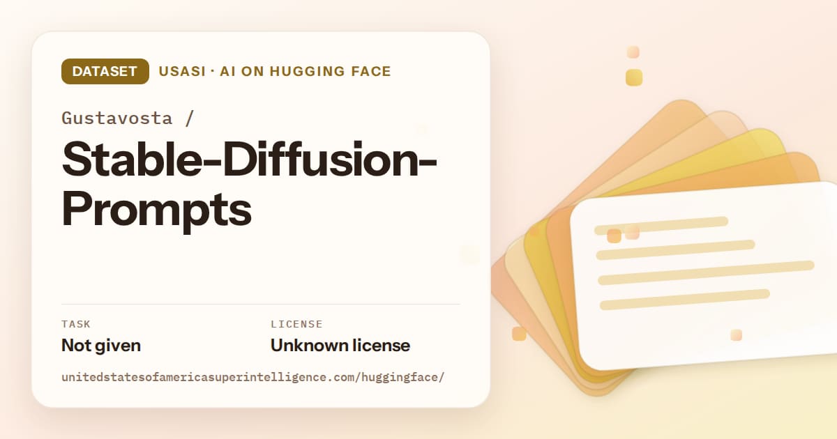 Generated amber layered-card artwork for the dataset Gustavosta/Stable-Diffusion-Prompts, labeled USASI · AI on Hugging Face, with Task: Not given · License: Unknown license.