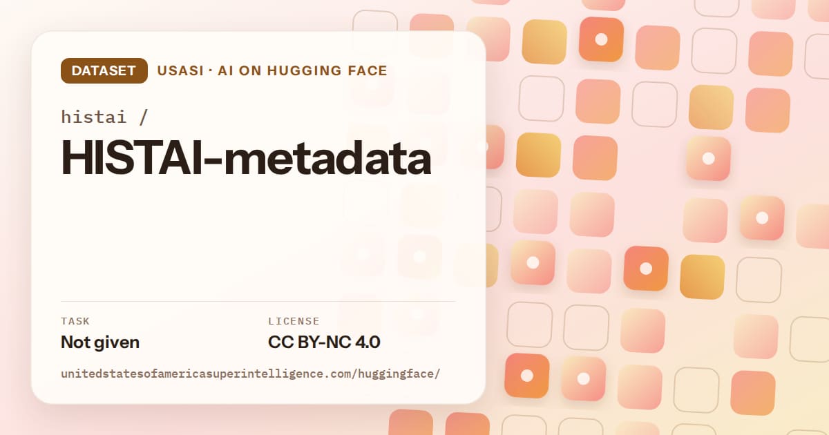 Generated orange rounded-tile grid artwork for the dataset histai/HISTAI-metadata, labeled USASI · AI on Hugging Face, with Task: Not given · License: CC BY-NC 4.0.