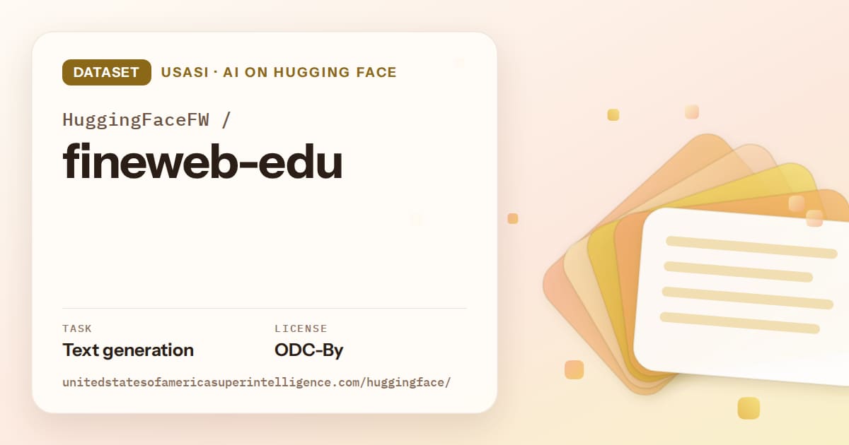 Generated amber layered-card artwork for the dataset HuggingFaceFW/fineweb-edu, labeled USASI · AI on Hugging Face, with Task: Text generation · License: ODC-By.