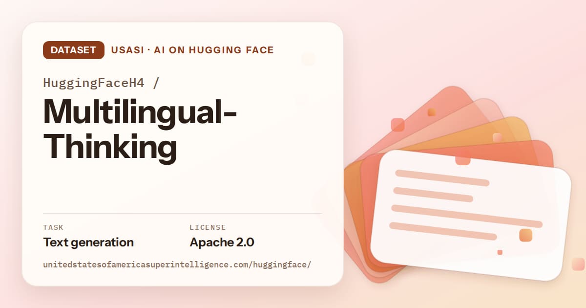 Generated tangerine layered-card artwork for the dataset HuggingFaceH4/Multilingual-Thinking, labeled USASI · AI on Hugging Face, with Task: Text generation · License: Apache 2.0.