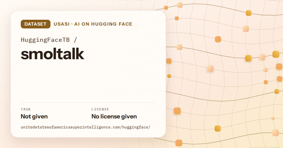Generated amber wave-lattice artwork for the dataset HuggingFaceTB/smoltalk, labeled USASI · AI on Hugging Face, with Task: Not given · License: No license given.