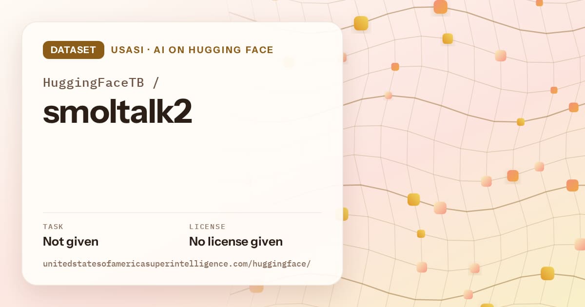 Generated amber wave-lattice artwork for the dataset HuggingFaceTB/smoltalk2, labeled USASI · AI on Hugging Face, with Task: Not given · License: No license given.