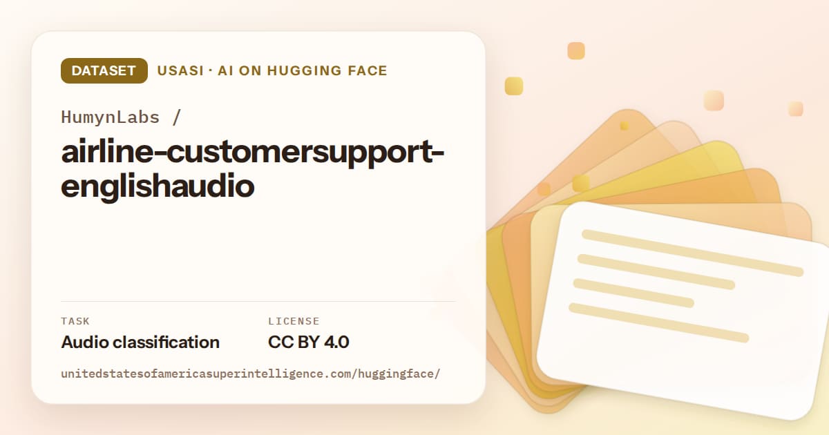 Generated amber layered-card artwork for the dataset HumynLabs/airline-customersupport-englishaudio, labeled USASI · AI on Hugging Face, with Task: Audio classification · License: CC BY 4.0.