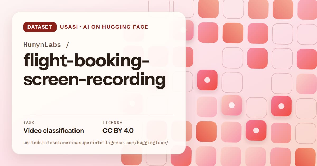 Generated coral rounded-tile grid artwork for the dataset HumynLabs/flight-booking-screen-recording, labeled USASI · AI on Hugging Face, with Task: Video classification · License: CC BY 4.0.