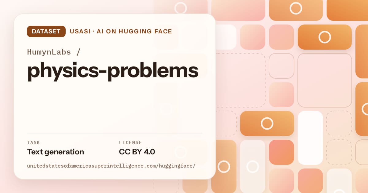 Generated orange tile-mosaic artwork for the dataset HumynLabs/physics-problems, labeled USASI · AI on Hugging Face, with Task: Text generation · License: CC BY 4.0.