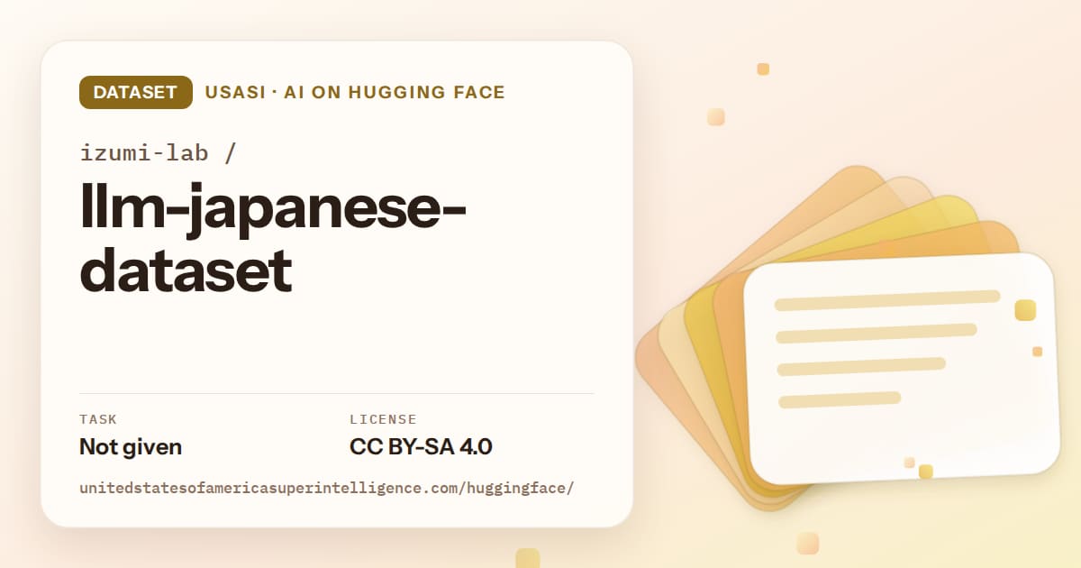Generated amber layered-card artwork for the dataset izumi-lab/llm-japanese-dataset, labeled USASI · AI on Hugging Face, with Task: Not given · License: CC BY-SA 4.0.