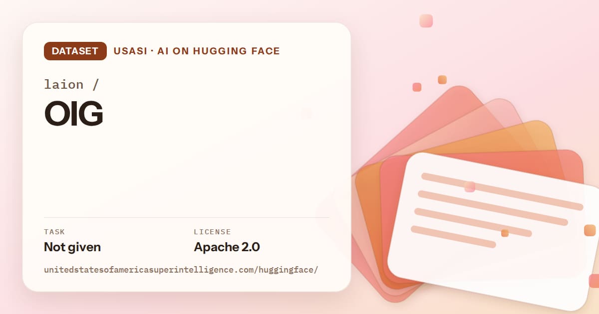 Generated tangerine layered-card artwork for the dataset laion/OIG, labeled USASI · AI on Hugging Face, with Task: Not given · License: Apache 2.0.