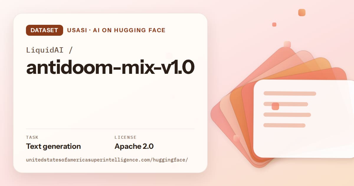 Generated tangerine layered-card artwork for the dataset LiquidAI/antidoom-mix-v1.0, labeled USASI · AI on Hugging Face, with Task: Text generation · License: Apache 2.0.