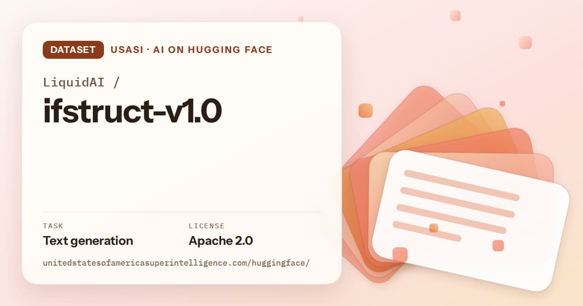 Generated tangerine layered-card artwork for the dataset LiquidAI/ifstruct-v1.0, labeled USASI · AI on Hugging Face, with Task: Text generation · License: Apache 2.0.