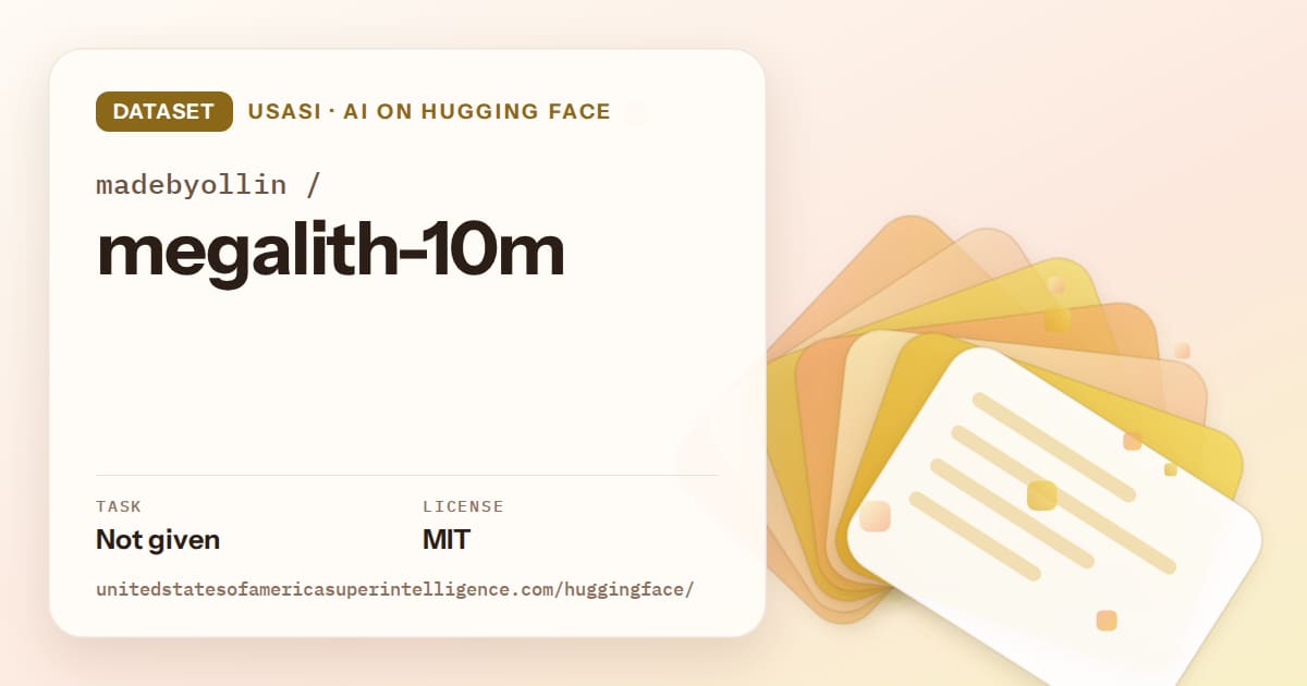 Generated amber layered-card artwork for the dataset madebyollin/megalith-10m, labeled USASI · AI on Hugging Face, with Task: Not given · License: MIT.