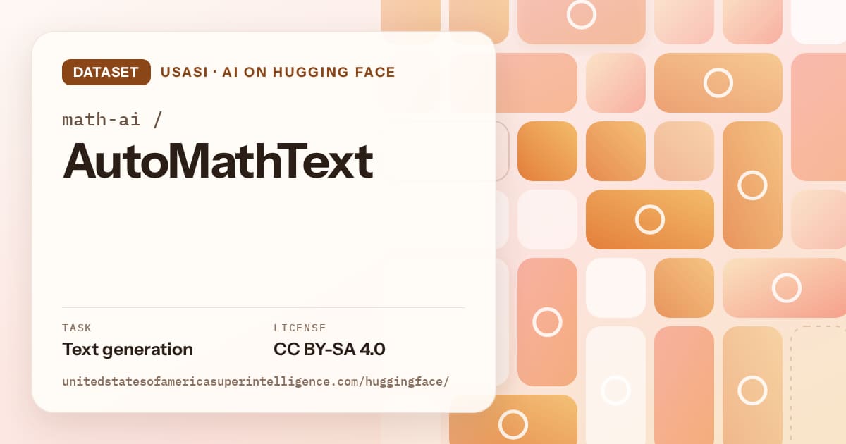 Generated orange tile-mosaic artwork for the dataset math-ai/AutoMathText, labeled USASI · AI on Hugging Face, with Task: Text generation · License: CC BY-SA 4.0.