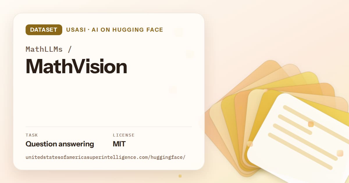 Generated amber layered-card artwork for the dataset MathLLMs/MathVision, labeled USASI · AI on Hugging Face, with Task: Question answering · License: MIT.