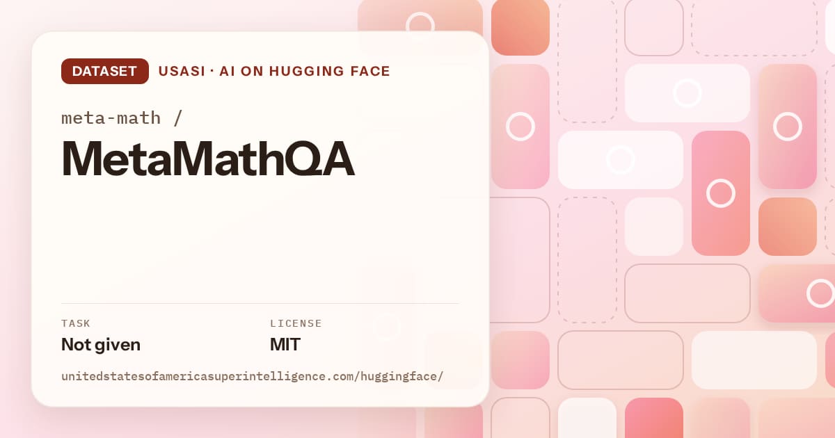 Generated coral tile-mosaic artwork for the dataset meta-math/MetaMathQA, labeled USASI · AI on Hugging Face, with Task: Not given · License: MIT.