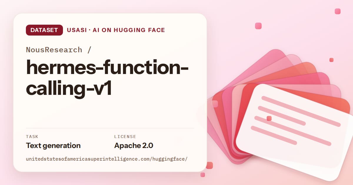 Generated coral layered-card artwork for the dataset NousResearch/hermes-function-calling-v1, labeled USASI · AI on Hugging Face, with Task: Text generation · License: Apache 2.0.