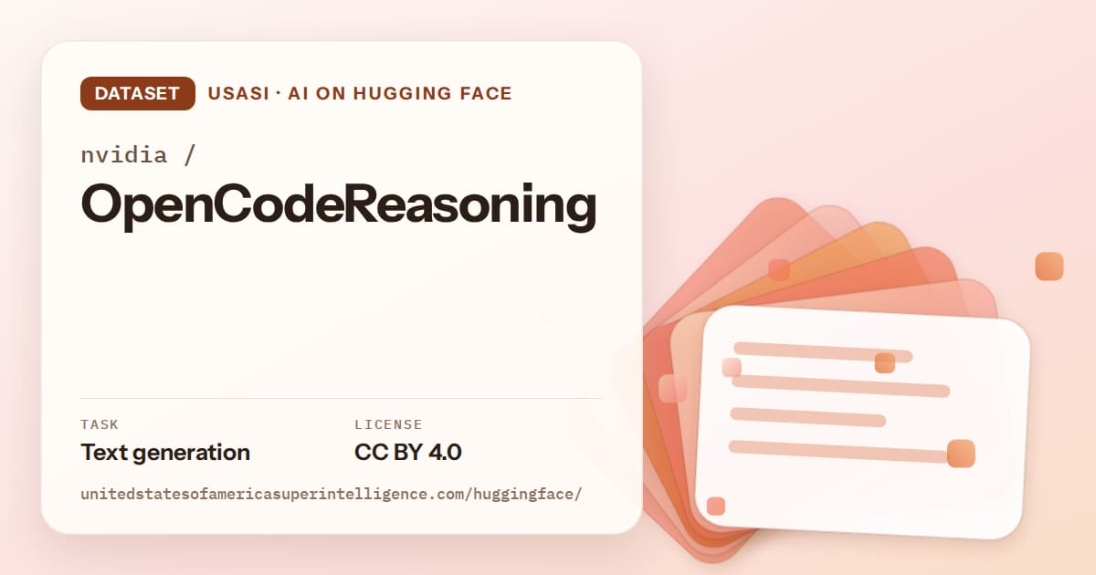 Generated tangerine layered-card artwork for the dataset nvidia/OpenCodeReasoning, labeled USASI · AI on Hugging Face, with Task: Text generation · License: CC BY 4.0.