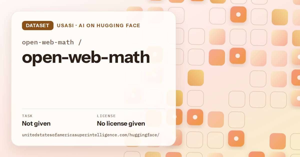 Generated orange rounded-tile grid artwork for the dataset open-web-math/open-web-math, labeled USASI · AI on Hugging Face, with Task: Not given · License: No license given.