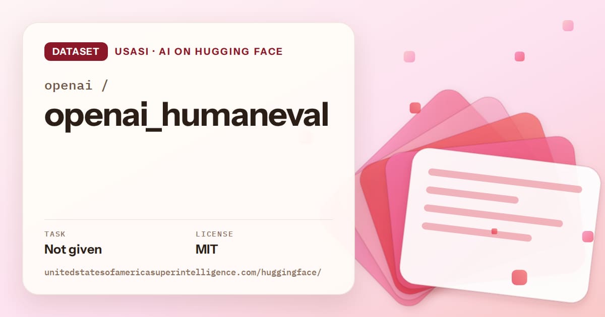 Generated coral layered-card artwork for the dataset openai/openai_humaneval, labeled USASI · AI on Hugging Face, with Task: Not given · License: MIT.