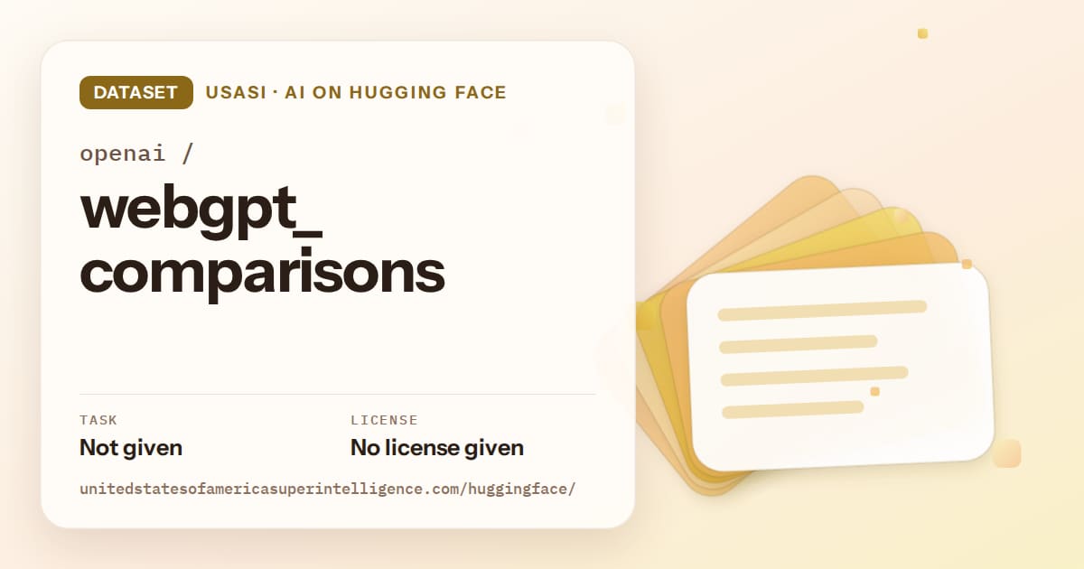 Generated amber layered-card artwork for the dataset openai/webgpt_comparisons, labeled USASI · AI on Hugging Face, with Task: Not given · License: No license given.