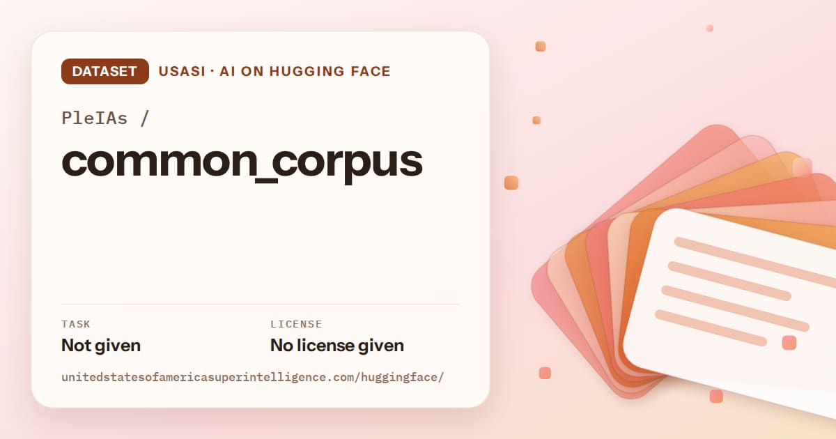 Generated tangerine layered-card artwork for the dataset PleIAs/common_corpus, labeled USASI · AI on Hugging Face, with Task: Not given · License: No license given.