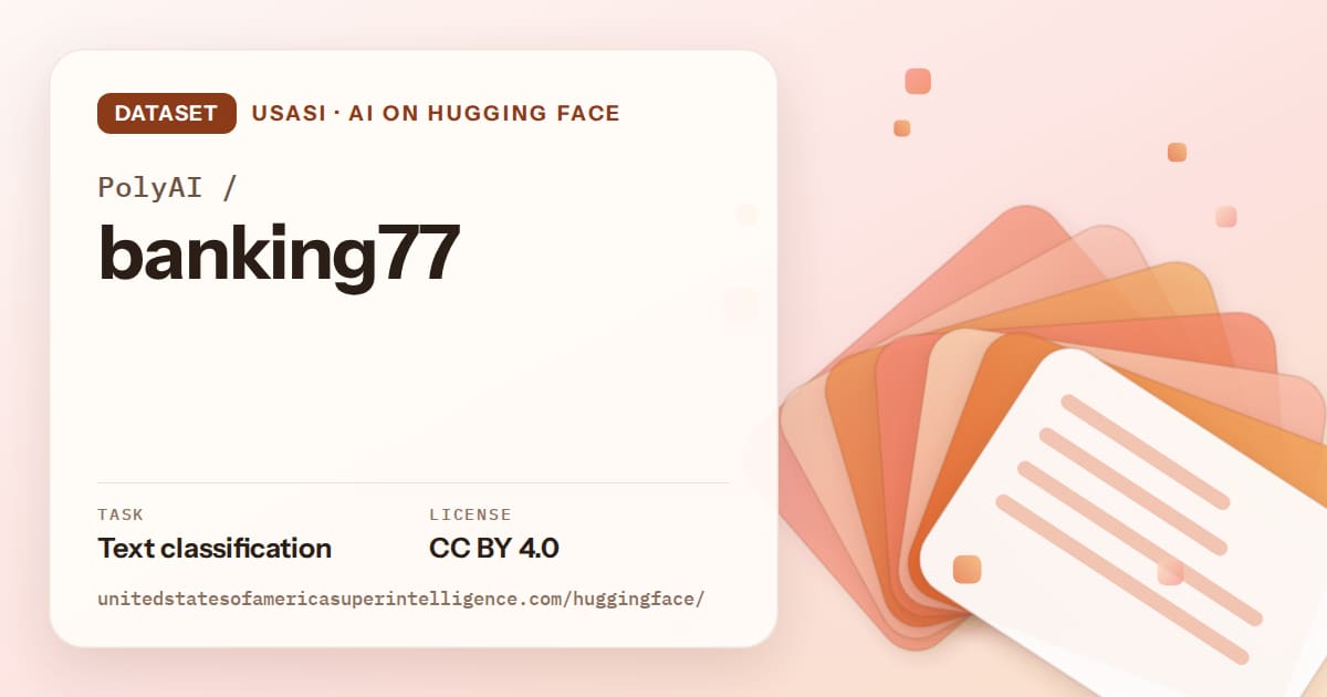 Generated tangerine layered-card artwork for the dataset PolyAI/banking77, labeled USASI · AI on Hugging Face, with Task: Text classification · License: CC BY 4.0.