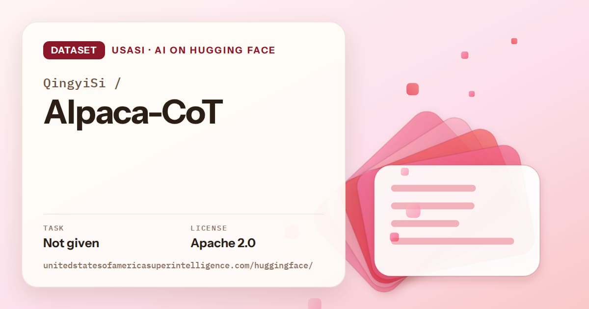 Generated coral layered-card artwork for the dataset QingyiSi/Alpaca-CoT, labeled USASI · AI on Hugging Face, with Task: Not given · License: Apache 2.0.