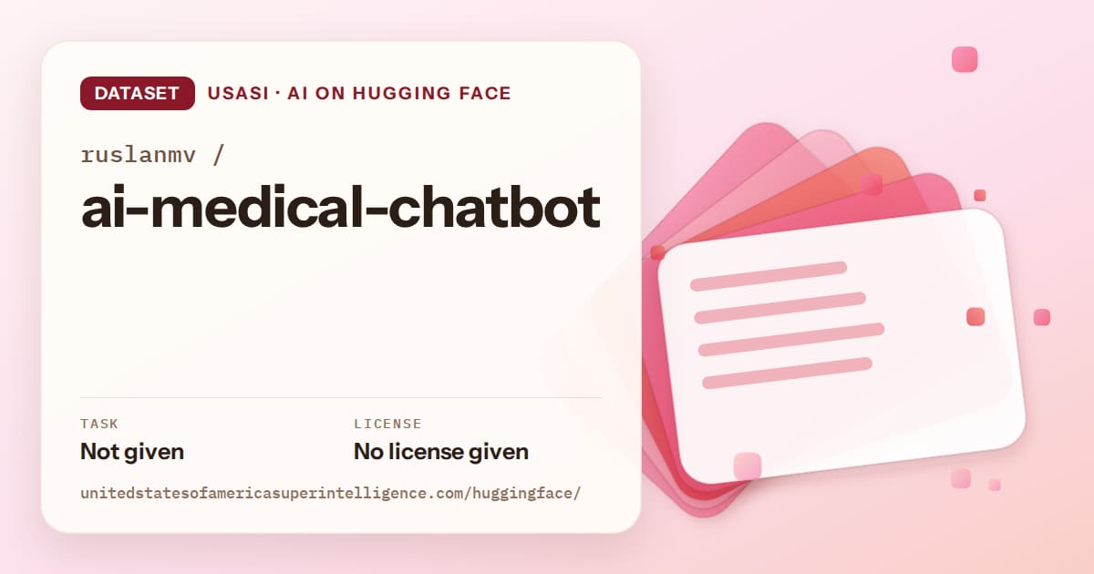 Generated coral layered-card artwork for the dataset ruslanmv/ai-medical-chatbot, labeled USASI · AI on Hugging Face, with Task: Not given · License: No license given.