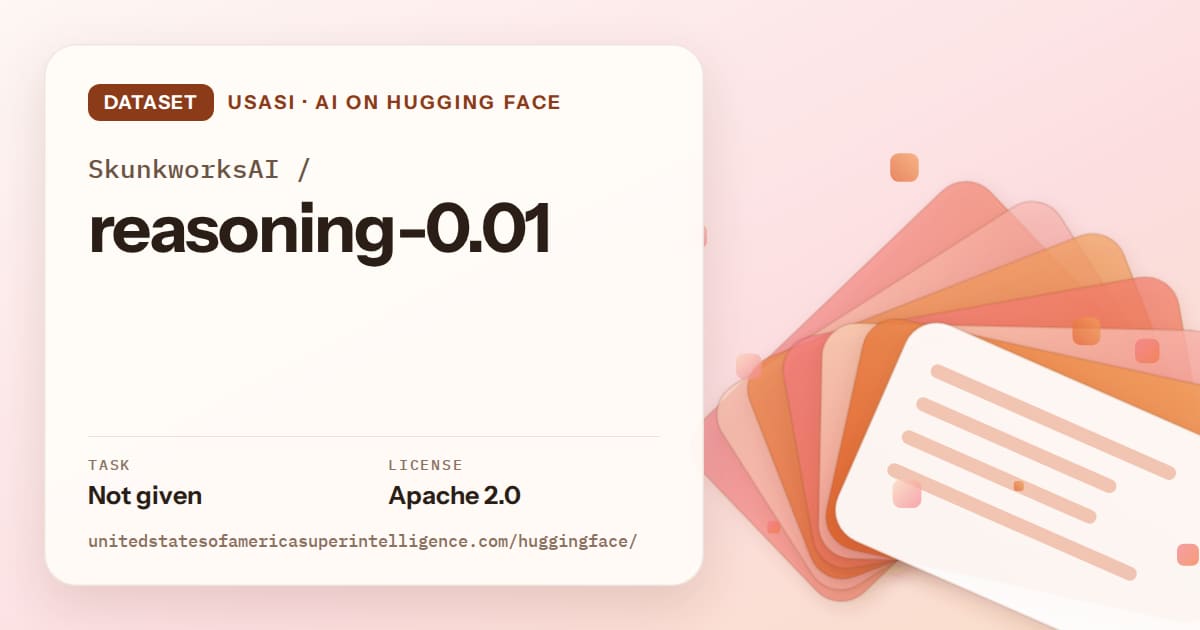 Generated tangerine layered-card artwork for the dataset SkunkworksAI/reasoning-0.01, labeled USASI · AI on Hugging Face, with Task: Not given · License: Apache 2.0.